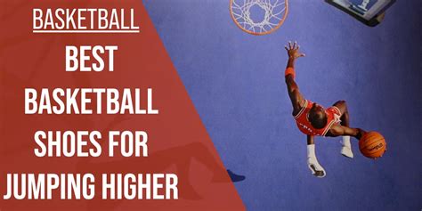 basketball shoes jump higher